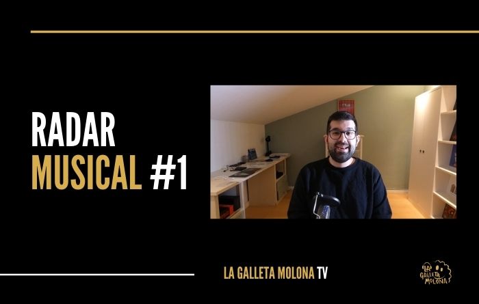 RADAR MUSICAL #1 | La Galleta Molona TV